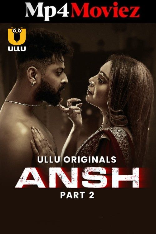 Ansh (2025) Part 2 Hindi Ullu Web Series download full movie