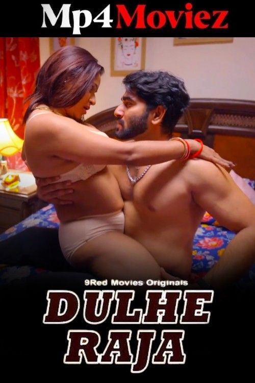 Dulhe Raja (2025) S01 Part 1 Hindi 9RedMovies Web Series download full movie