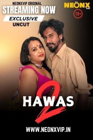 Hawas 2 (2025) Hindi NeonX Short Film download full movie