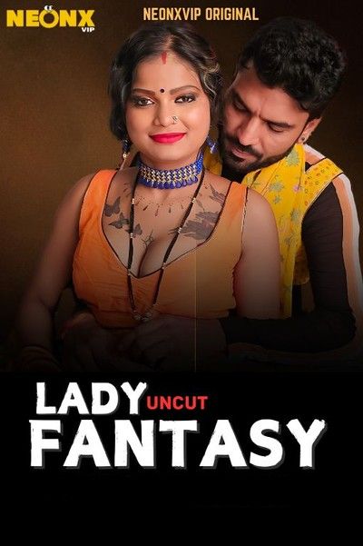 Lady Fantasy (2025) Hindi NeonX Short Film download full movie