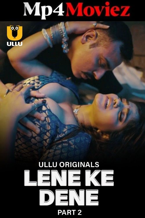 Lene Ke Dene (2025) Season 1 Part 2 Hindi ULLU Web Series download full movie