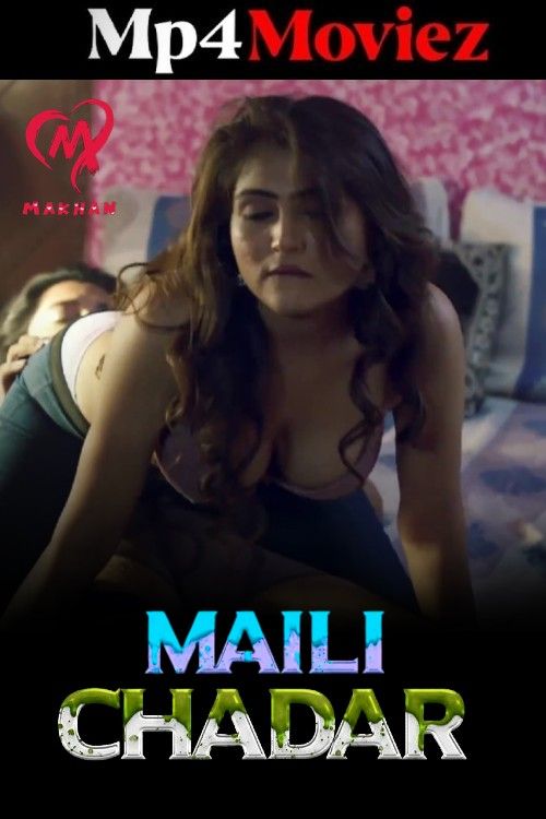 poster of Maili Chadar (2025) S01 Part 1 Hindi Makhan Web Series