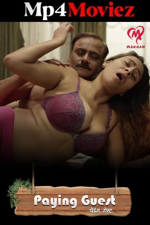 Paying Guest (2024) Season 1 Part 1 Hindi Makhan Web Series download full movie