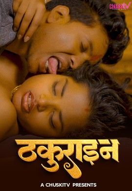 Thakurain (2025) Hindi Chuskitv Short Film download full movie